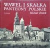 Michał Rożek Wawel i Skałka. Panteony polskie